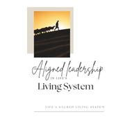 Aligned Leadership: In Life's Living System