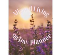 Aligned Living Planner: A 90-Day Intuitive Guide for Reflection and Clarity
