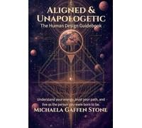 Aligned & Unapologetic: The Human Design Guidebook