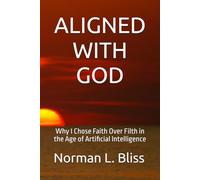 ALIGNED WITH GOD: Why I Chose Faith Over Filth in the Age of Artificial Intelligence