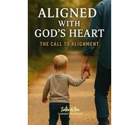 Aligned with God's Heart - the Call to Alignment: Interactive Bible Learning - Learners' Workbook