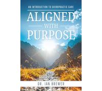 Aligned With Purpose: An Introduction to Chiropractic Care
