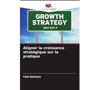 Aligner la croissance stratégique sur la pratique