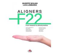 Aligners F22®. From research to clinical practice - Siciliani Giuseppe, Lo...