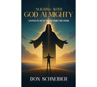 Aligning With God Almighty: Living in Sync with Our Creator | Biblically based with more than 100 supporting Bible verses | Deepen your relationship with our Father in Heaven | Great Spiritual Gift!