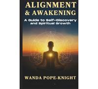 Alignment & Awakening: A Guide to Self-Discovery and Spiritual Growth