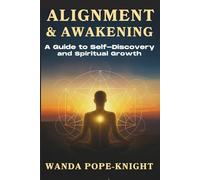 Alignment & Awakening: A Guide to Self-Discovery and Spiritual Growth