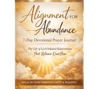 Alignment for Abundance: The Gift of God-Ordained Relationships (7-Day Devotional Journal)