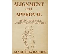 Alignment Over Approval: Finding Your Voice Without Losing Yourself