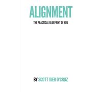 Alignment: The Practical Blueprint of You