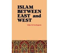 Alija Ali Izetbegovic Islam Between East and West (Tascabile)