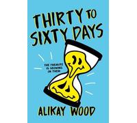 Alikay Wood Thirty to Sixty Days (Copertina rigida)