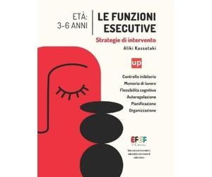 Aliki Kassotaki Le funzioni esecutive - Strategie di intervento (Tascabile)