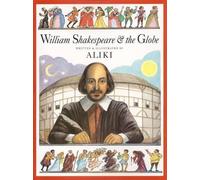 Aliki William Shakespeare And The Globe (Tascabile)