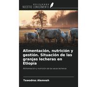 Alimentación, nutrición y gestión. Situación de las granjas lecheras en Etiopía: Alimentación y nutrición de las vacas lecheras