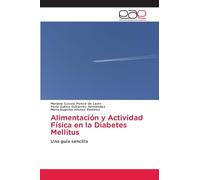 Alimentación y Actividad Física en la Diabetes Mellitus: Una guía sencilla