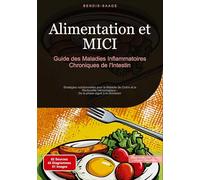 Alimentation et MICI: Guide des Maladies Inflammatoires Chroniques de l'Intestin: Stratégies nutritionnelles pour la Maladie de Crohn et la ... - De la phase aiguë à la rémission: 4