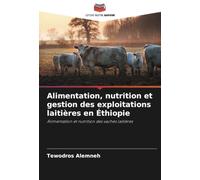 Alimentation, nutrition et gestion des exploitations laitières en Éthiopie: Alimentation et nutrition des vaches laitières