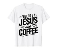 Alimentato da Gesù e Fede del caffè per i credenti Maglietta