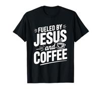 Alimentato da Gesù e Fede del caffè per i credenti Maglietta