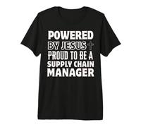 Alimentato da Jesus Proud per Essere Il Supply Chain Manager Christian Maglietta Premium