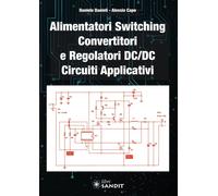 Alimentatori Switching, Convertitori E Regolatori DC/DC. Circuiti Applicativi