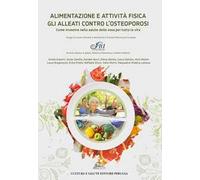 Alimentazione E Attività Fisica Gli Alleati Contro L’Osteoporosi. Come Investire