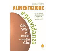 Alimentazione e gravidanza. Cibo vero per mamme e bambini sani. Nuova ediz.