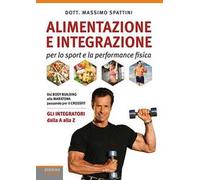 Alimentazione e integrazione per lo sport e la performance fisica. Gli integratori dalla A alla Z