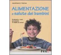 Alimentazione e salute dei bambini. Gli alimenti e i menù per prevenire le malattie più comuni