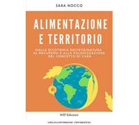 Alimentazione e territorio. Dalla dicotomia società-natura al recupero e alla valorizzazione del concetto di casa