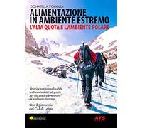 Libri Donatella Polvara - Alimentazione In Ambiente Estremo. L'alta Quota E L'am