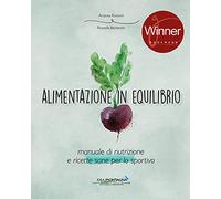 Alimentazione in equilibrio. Come alimentarsi in maniera equilibrata praticando un'attività
