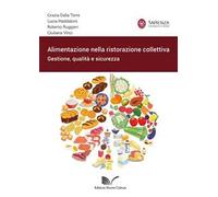 Alimentazione nella ristorazione collettiva. Gestione, qualità e sicurezza