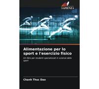 Alimentazione per lo sport e l'esercizio fisico: Un libro per studenti specializzati in scienze dello sport