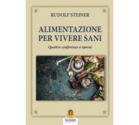 Alimentazione per vivere sani. Quattro conferenze a operai