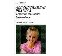 Alimentazione pranica. Il processo dei 21 giorni. Testimonianze