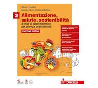 Alimentazione, salute, sostenibilità. Ediz. Rossa. Con 3 unità di apprendimento per Scienza degli alimenti. Per le Scuole superiori. Con e-book. Con espansione online (Vol. 2)