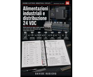 Alimentazioni industriali e distribuzione 24Vdc: Come leggere sorgenti, protezioni, rami, comuni, ritorni e diagnosi delle alimentazioni ausiliarie: 6