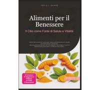 Alimenti per il Benessere: Il Cibo come Fonte di Salute e Vitalità