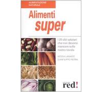 Alimenti super. I 20 cibi che non devono mancare sulla nostra tavola