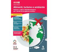 Alimenti, turismo e ambiente. Scienza e cultura dell'alimentazione per i servizi di accoglienza turistica. Per la 5ª classe delle Scuole superiori. Con e-book. Con espansione online
