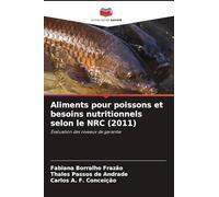 Aliments pour poissons et besoins nutritionnels selon le NRC (2011): Évaluation des niveaux de garantie