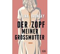 Alina Bronsky Der Zopf meiner Großmutter: Roman (Tascabile)