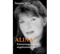 ALINA: Erinnerungen an ein ungeborenes Leben