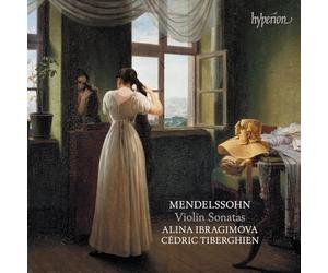 Alina Ibragimova, Cedric Tiberghien - Mendelssohn: Violin Sonatas