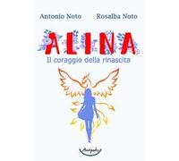 Alina. Il coraggio della rinascita