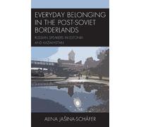 Alina Jašina-Sc Everyday Belonging in the Post-Soviet Border (Copertina rigida)