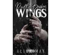 Alina May Pretty Broken Wings (Tascabile)