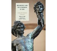 Alina N. Feld Melancholy and the Otherness of God (Tascabile)